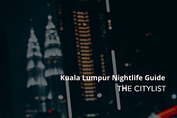 Kuala Lumpur Nightlife Guide: 15 July 2020