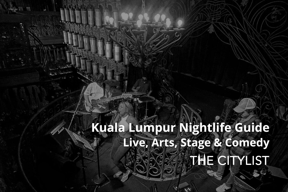 Kuala Lumpur Nightlife Guide - Live, Arts, Stage & Comedy 5 July 2023