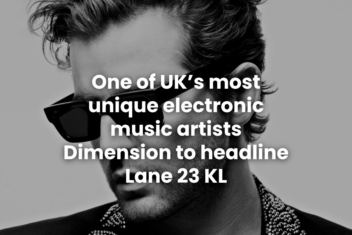 One of UK’s most unique electronic music artists Dimension to headline Lane 23 KL