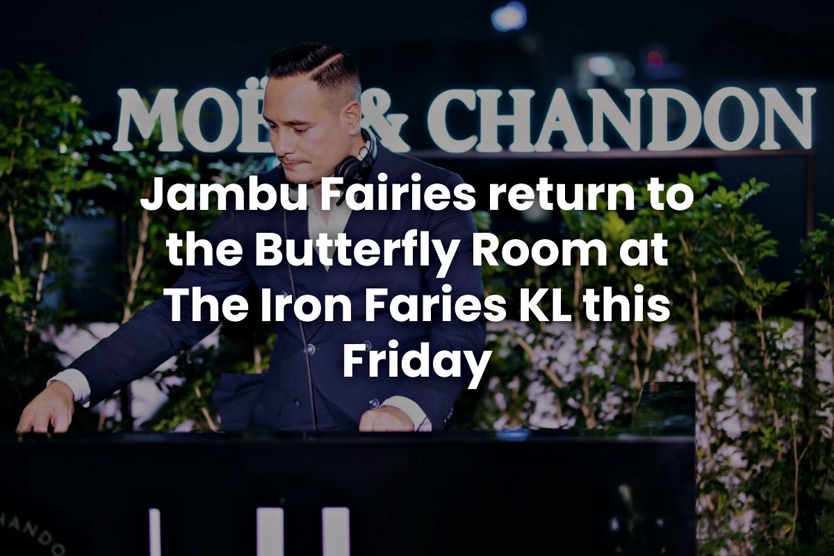 Jambu Fairies return to the Butterfly Room at The Iron Faries KL this Friday