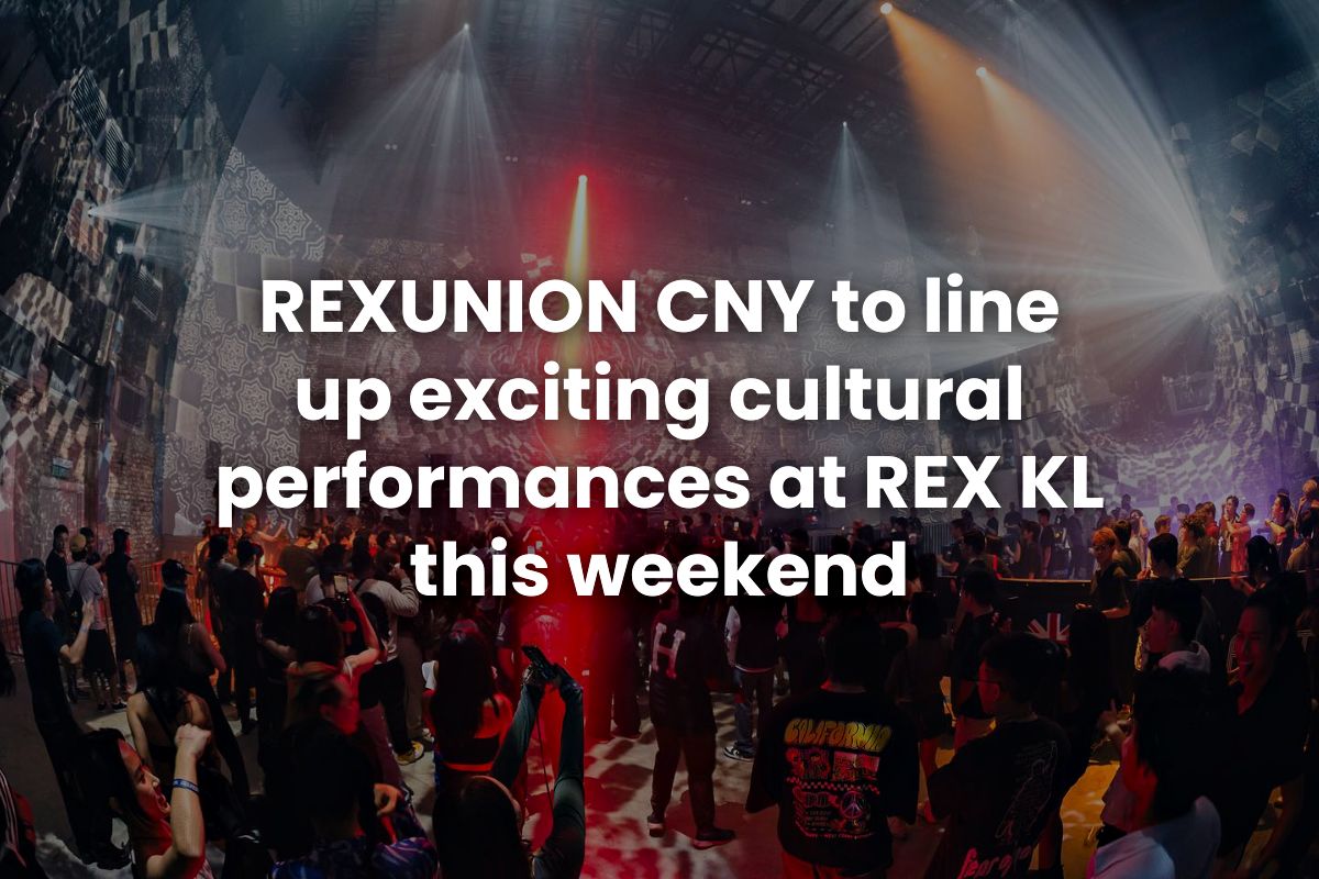 REXUNION CNY to line up exciting cultural performances at REX KL this weekend
